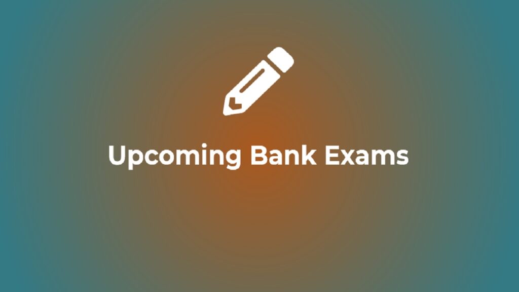 Upcoming Bank Exams 2023-24: Schedule, List of Exams, SBI, IBPS