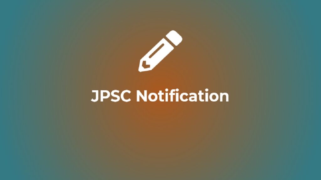 JPSC 2023 Exam Date, Notification, Vacancies, Eligibility Apply Online