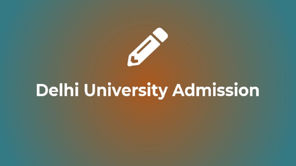 Delhi University Admission 202324 DU Application Form, Dates, Eligibility