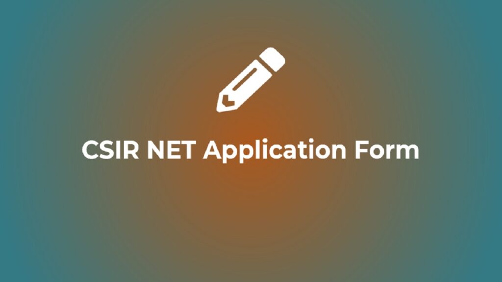 CSIR NET 2024 Application Form, Exam Date, Eligibility Criteria, Pattern