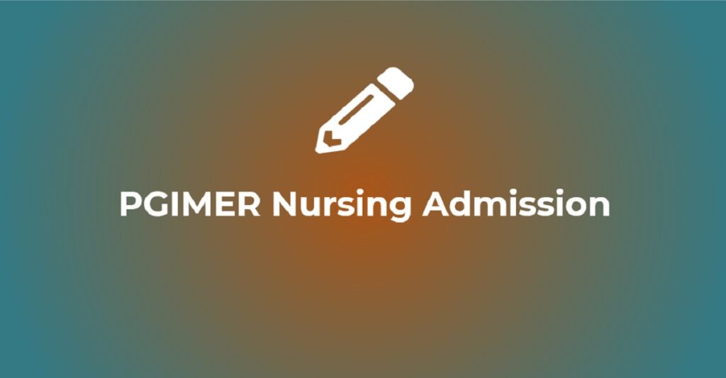 PGIMER Nursing 2023-24 B.Sc/M.Sc Nursing Application Form