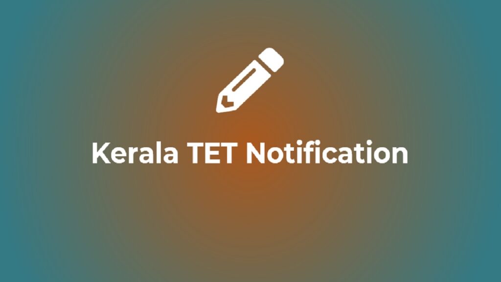 KTET 2023 Kerala TET Application Form, Exam Date, Eligibility, Pattern