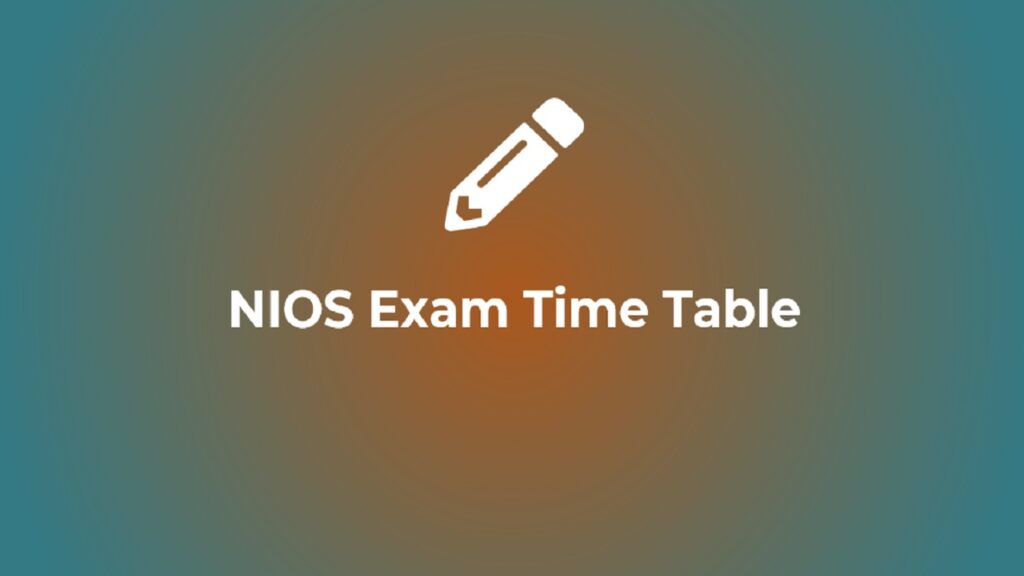 nios-time-table-2023-for-10th-and-12th-class-board-exam-dates