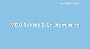 MDU Rohtak B.Ed 2024 Application Form, Dates, Eligibility, Pattern