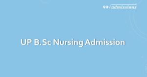 UP B.Sc Nursing Admission 2024 Application Form, Dates, Pattern