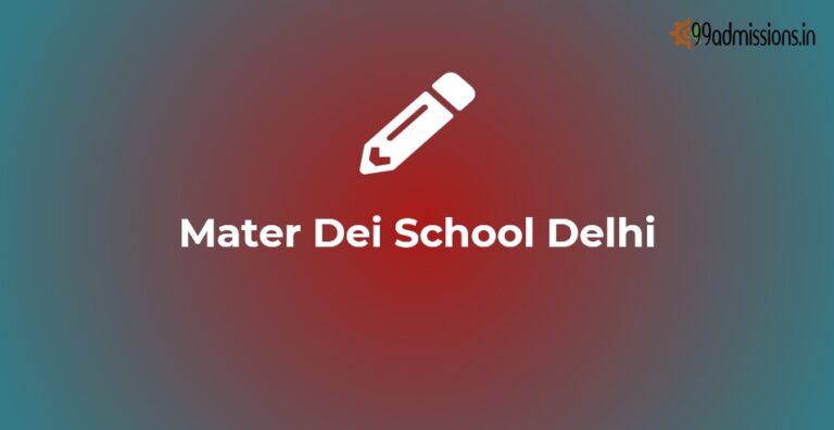 Mater Dei School Delhi Admission 2024-25: Forms, Dates, Eligibility