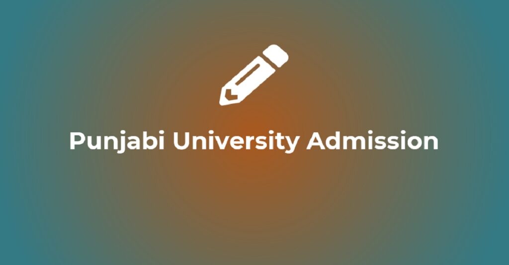 Punjabi University Admission 202425 Application Form, Courses