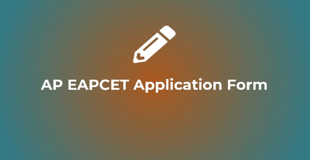 AP EAPCET 2023 Application Form, Exam Date, Eligibility, Exam Pattern