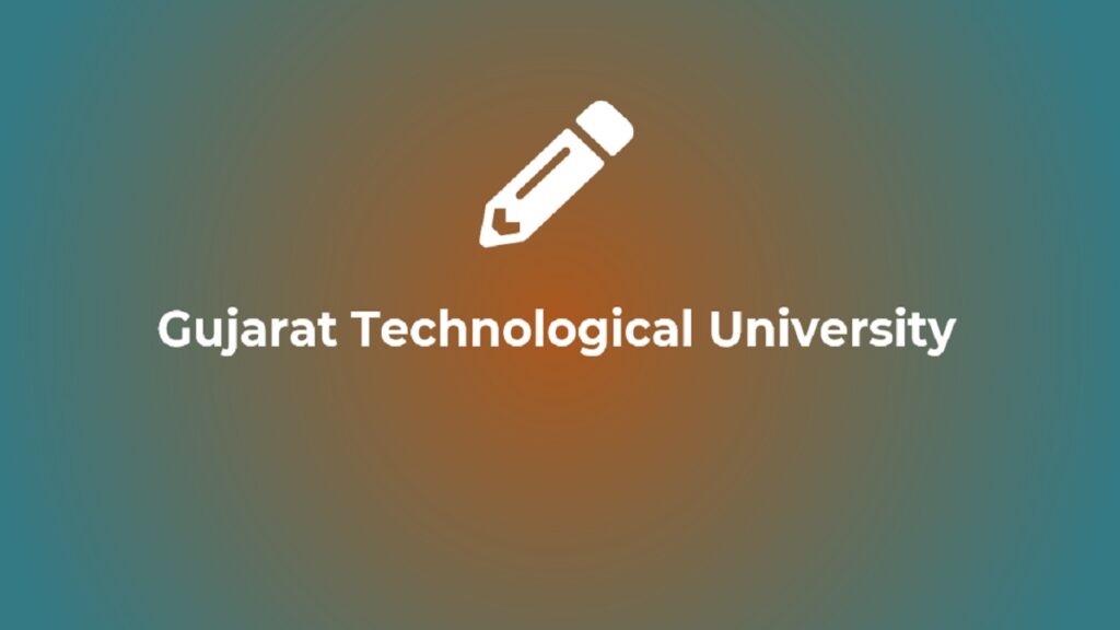 GTU Admission 2023 Gujarat Technological University Application