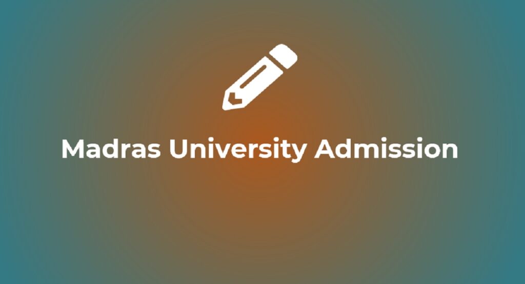 Madras University Admission 202425 Application Form, Dates
