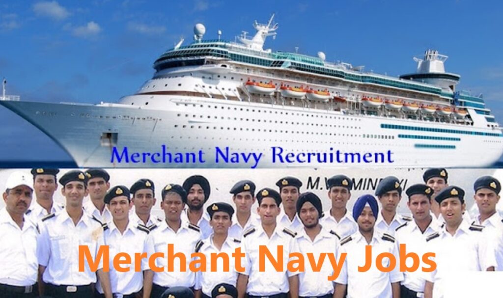 Merchant Navy Jobs 2024 Vacancies, Dates, Eligibility